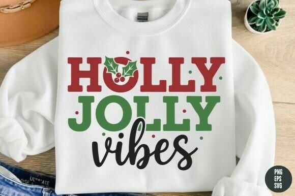 Download Holly Jolly Vibes, PNG Holly Jolly SVG - Holly Collection