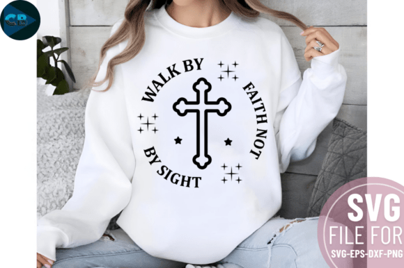 Download Walk by Faith Not by Sight SVG Design - Svg Collection