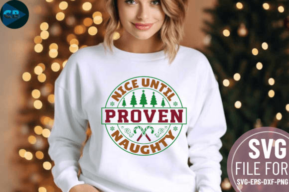 Download Nice Until Proven Naughty SVG Design - Svg Collection