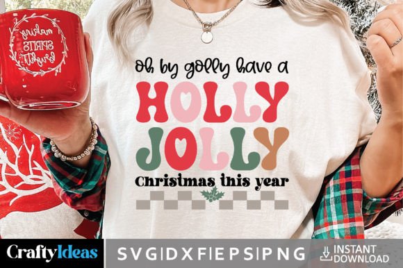 Download Oh by Golly Have a Holly Jolly SVG - Holly Collection