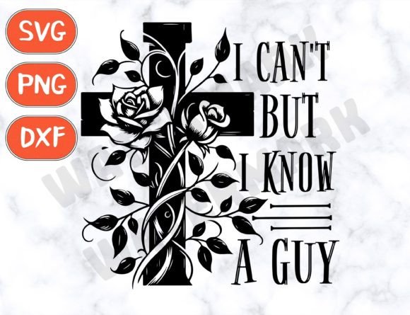 Download I Can't but I Know a Guy Jesus Cross Svg - Svg Collection